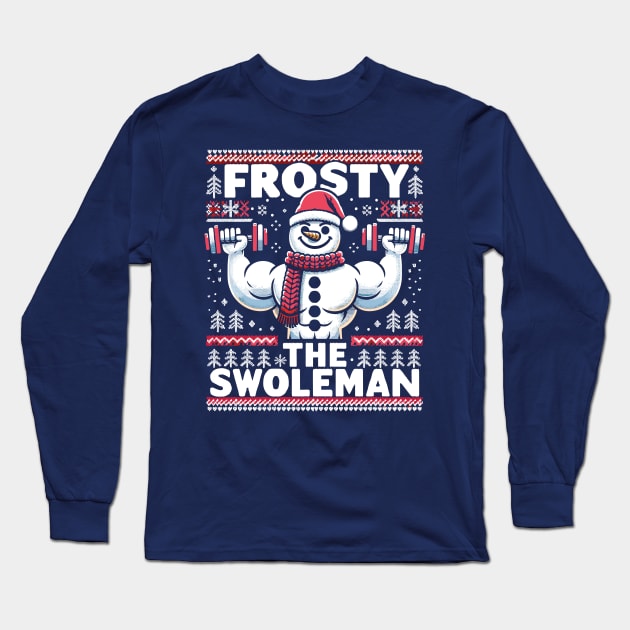 Frosty The Swoleman - Ugly Sweater Snowman Pun Fitness Humor Long Sleeve T-Shirt by Lunatic Bear